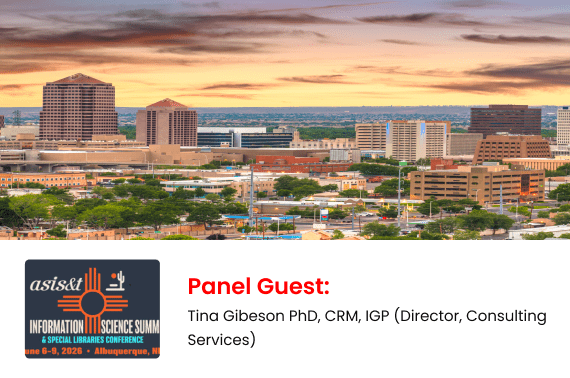 A cityscape of Albuquerque at sunset appears above a conference promo that reads: “Panel Guest: Tina Gibeson PhD, CRM, IGP (Director, Consulting Services)” for the ASIS&T Information Science Summit, June 8-9, 2025.
