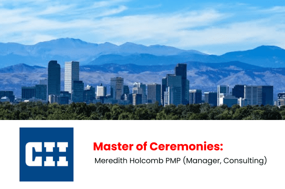 Skyline of a city with mountains in the background. Below, a box with the CII logo and text: Master of Ceremonies: Meredith Holcomb PMP (Manager, Consulting and Information Management Services).