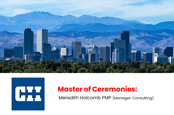 Denver skyline with mountains in the background. Below, a blue logo with CHX and text: Master of Ceremonies—Meredith Holcomb PMP (Manager, Consulting, Information Management Services).